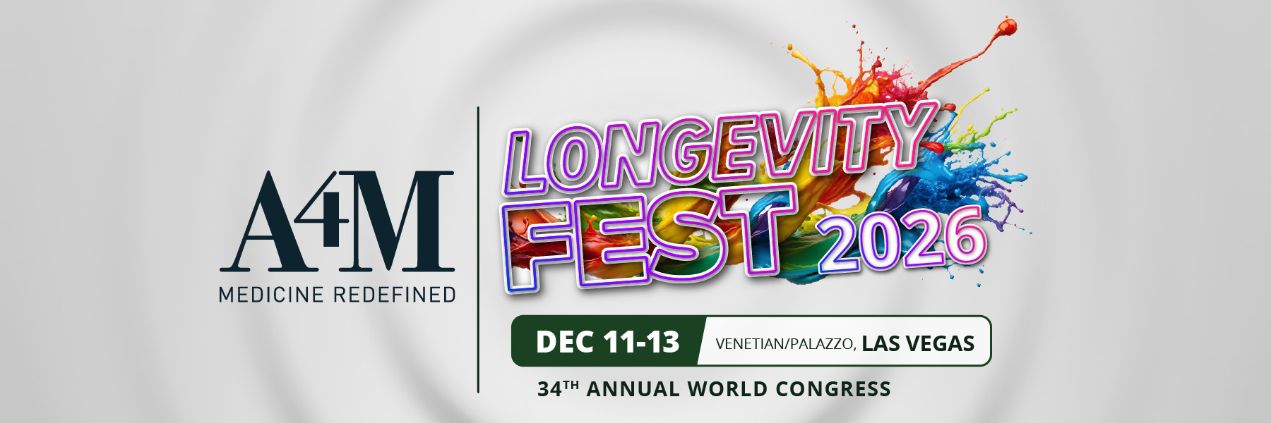 A4M Longevity Fest 2026, December 11 to 13 at the Venetian and Palazzo, Las Vegas: the 34th Annual World Congress